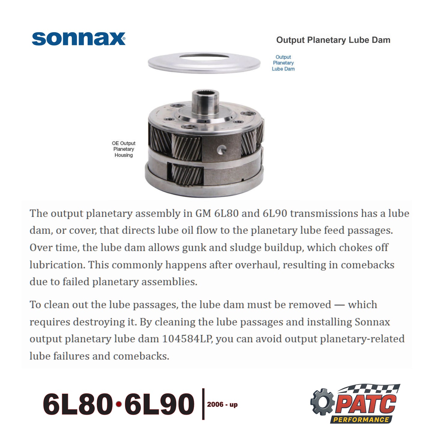 6L80 6L90 Transmission Lube Dam for Output Planetary - Sonnax 104584LP