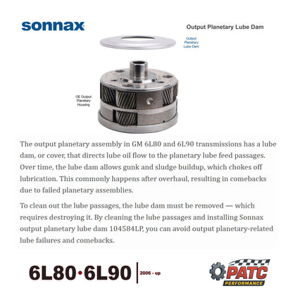 6L80 6L90 Transmission Lube Dam for Output Planetary - Sonnax 104584LP