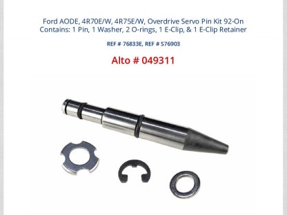 Ford AODE, 4R70E/W, 4R75E/W Overdrive Servo Pin with 1 Washer & 2 O-rings 1992-On 049311