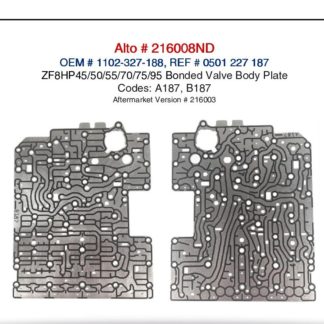 ZF8HP45 / ZF8HP50 / ZF8HP55 / ZF8HP70 / ZF8HP75 / ZF8HP95 Bonded Valve Body Plate Codes A187 and B187 Alto 216008ND.