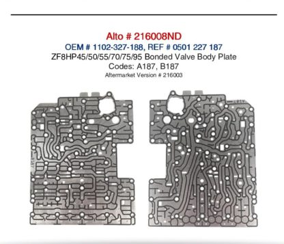 ZF8HP45 / ZF8HP50 / ZF8HP55 / ZF8HP70 / ZF8HP75 / ZF8HP95 Bonded Valve Body Plate Codes A187 and B187 Alto 216008ND.