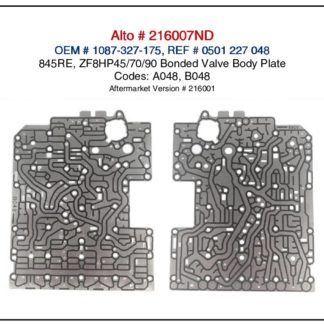 845RE, ZF8HP45, ZF8HP70, ZF8HP90 Bonded Valve Body Plate Code A048 and B048 Alto 216007ND. Original ZF Bonded Valve Body Plates.